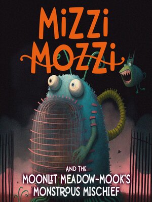 cover image of Mizzi Mozzi and the Moonlit Meadow-Mook's Monstrous Mischief